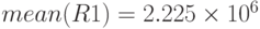 mean(R1)=2.225\times 10^6