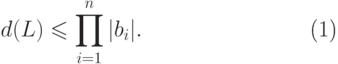 \begin{equation}
   d(L) \leq \prod _{i=1}^n |b_i |. 
\end{equation}