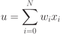 \begin{align*}
 u =  \sum_{i=0}^N w_{i}x_{i}
\end{align*}
