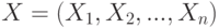 X = (X_1, X_2, ..., X_n)