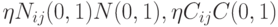 \eta N_{ij}(0,1)N(0,1),\eta C_{ij} C(0,1)