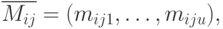 \overline{M_{ij}}=(m_{ij1},\dots ,m_{iju}),