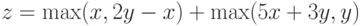 z=\max(x,2y-x)+\max(5x+3y,y)