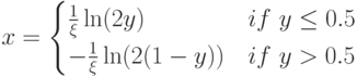 x=\begin{cases}\frac{1}{\xi}\ln(2y)& if\ y\le 0.5\\-\frac{1}{\xi}\ln(2(1-y))& if\ y> 0.5\end{cases}