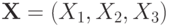 \mathbf X = (X_1,X_2,X_3)