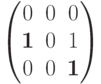 \begin{pmatrix}
0 & 0 & 0\\
\boldsymbol{1} & 0 & 1\\
0 & 0 & \boldsymbol{1}
\end{pmatrix}