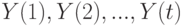 Y(1), Y(2),..., Y(t)
