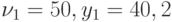 \nu_1 = 50, y_1 =40,2