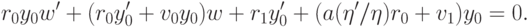 r_0y_0w'+(r_0y'_0+v_0y_0)w+r_1y'_0+(a(\eta'/\eta)r_0+v_1)y_0=0.