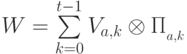 W=\sum\limits_{k=0}^{t-1}V_{a,k}\otimes\Pi_{\calL_{a,k}}