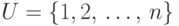 U = \{1, 2\dts n\}