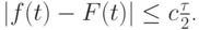 $  \left|{f(t) - F(t)}\right| \le c\frac{\tau }{2}  $.