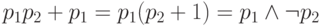 p_1p_2+p_1\hm=p_1(p_2+1)\hm=
p_1\land\lnot p_2