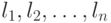 l_1, l_2, \dots, l_n