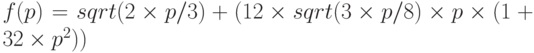 f(p) =  sqrt(2 \times p/3) + (12 \times sqrt(3 \times p/8)  \times  p  \times  (1+32 \times p^2))