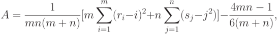 A=\frac{1}{mn(m+n)}[m\sum_{i=1}^m(r_i-i)^2+n\sum_{j=1}^n(s_j-j^2)]-\frac{4mn-1}{6(m+n)},