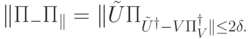 \|\Pi_\calL-\Pi_\calM\|= \|\tilde U\Pi_\calM\tilde U^\dagger-V\Pi_\calM V^\dagger\|\le 2\delta.