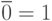 \overline{0}= 1