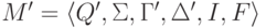 M' \peq \lalg Q' , \Sigma , \Gamma' , \Delta' , I , F \ralg