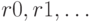 r0, r1,\dots