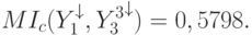 MI_c(Y_1^\downarrow,{Y_3^3}^\downarrow)= 0,5798.