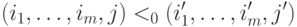 (i_1,\dots,i_m,j)<_0 (i_1',\dots,i_m',j')