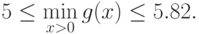 5\le \min_{x>0}g(x)\le 5.82.