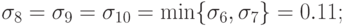 \sigma_8 = \sigma_9 = \sigma_{10} = \min \{\sigma_6 ,\sigma_7 \} = 0.11
;