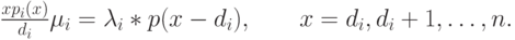 \frac{xp_i(x)}{d_i}\mu_i=\lambda_i*p(x-d_i), \qquad x=d_i, d_i+1, \dots, n.