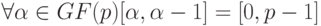 \forall \alpha \in GF(p) [\alpha, \alpha -1]=[0, p-1]