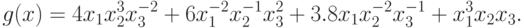 g(x) = 4 x_{1}x_{2}^{3}x_{3}^{-2} + 6 x_{1}^{-2}x_{2}^{-1}x_{3}^{2} +
   3.8 x_{1}x_{2}^{-2}x_{3}^{-1} + x_{1}^{3}x_{2}x_{3}.