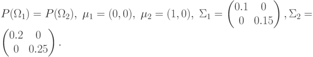 P(\Omega_1)=P(\Omega_2), \; \mu_1=(0,0), \; \mu_2=(1,0), \; \Sigma_1=
\begin{pmatrix}
0.1 & 0 \\
0 & 0.15
\end{pmatrix},
\Sigma_2=
\begin{pmatrix}
0.2 & 0 \\
0 & 0.25
\end{pmatrix}.