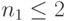 n_1\le 2
