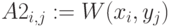 A2_{i,j}:=W(x_i,y_j)