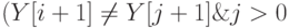 (Y[i + 1] \ne Y[j + 1] \& j > 0