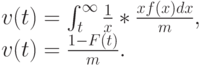 v(t)=\int_t^{\infty}\frac1x*\frac{xf(x)dx}{m},\\
v(t)=\frac{1-F(t)}{m}.