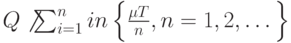 Q\not \sum_{i=1}^nin \left\{\frac{\mu T}{n}, n=1,2, \dots \right\}