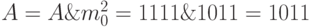 A=A \& m_0^2= 1111\&1011=1011