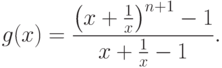 g(x) =\frac{\left(x+\frac{1}{x}\right)^{n+1}-1}%
  {x+\frac{1}{x}-1} .