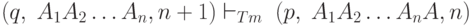 (q, \; A_1A_2 \ldots A_n,n+1)\vdash_{Tm} \; (p, \; A_1A_2 \ldots A_n A, n)