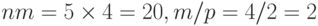 nm=5\times4=20, m/p=4/2=2