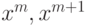 x^m,x^{m + 1}