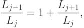 \frac{L_{j-1}}{L_j} = 1+ \frac{L_{j+1}}{L_j} ,