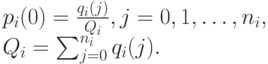 p_i(0)=\frac{q_i(j)}{Q_i}, j=0,1, \dots, n_i, \\
Q_i=\sum_{j=0}^{n_i} q_i(j).