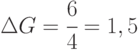 \Delta G = \cfrac{6}{4}=1,5