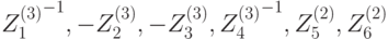 {Z_1^{(3)}}^{-1},-Z_2^{(3)},-Z_3^{(3)},{Z_4^{(3)}}^{-1},Z_5^{(2)},Z_6^{(2)}