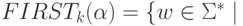 FIRST_k(\alpha) = \{w \in \Sigma^* \mid