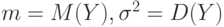 m=M(Y), \sigma^2=D(Y)