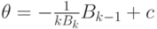 \theta=-\frac 1{kB_k}
B_{k-1}+c