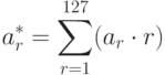 a_r^* = \sum\limits_{r=1}^{127}(a_r\cdot r)